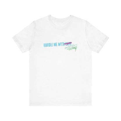 Handle me with... Tee